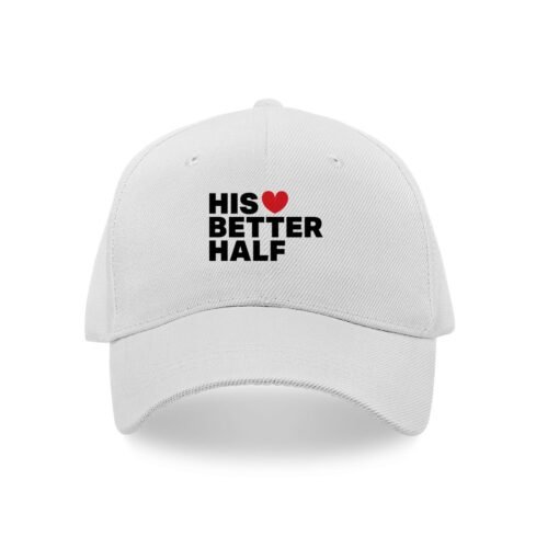His better half caps