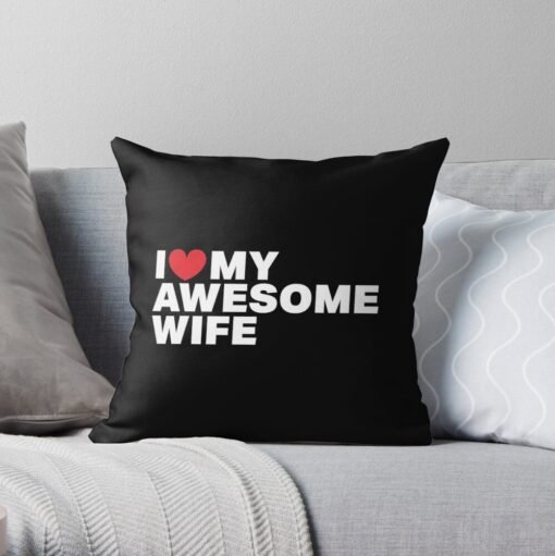 I love my awesome wife throw pillow