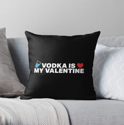 Vodka is my valentine throw pillow
