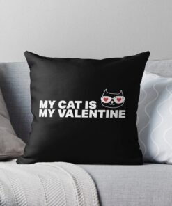 My cat is my valentine throw pillow